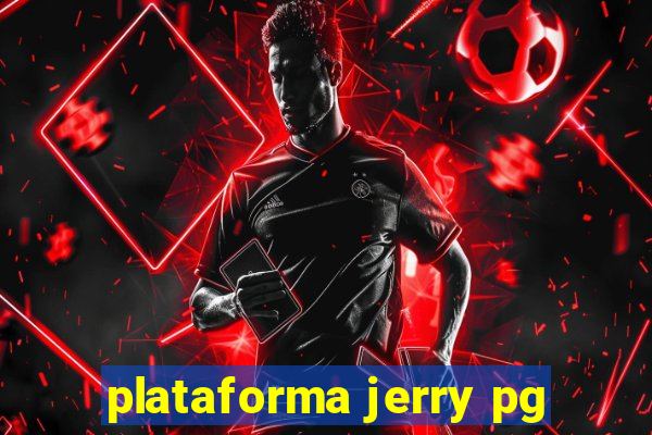 plataforma jerry pg